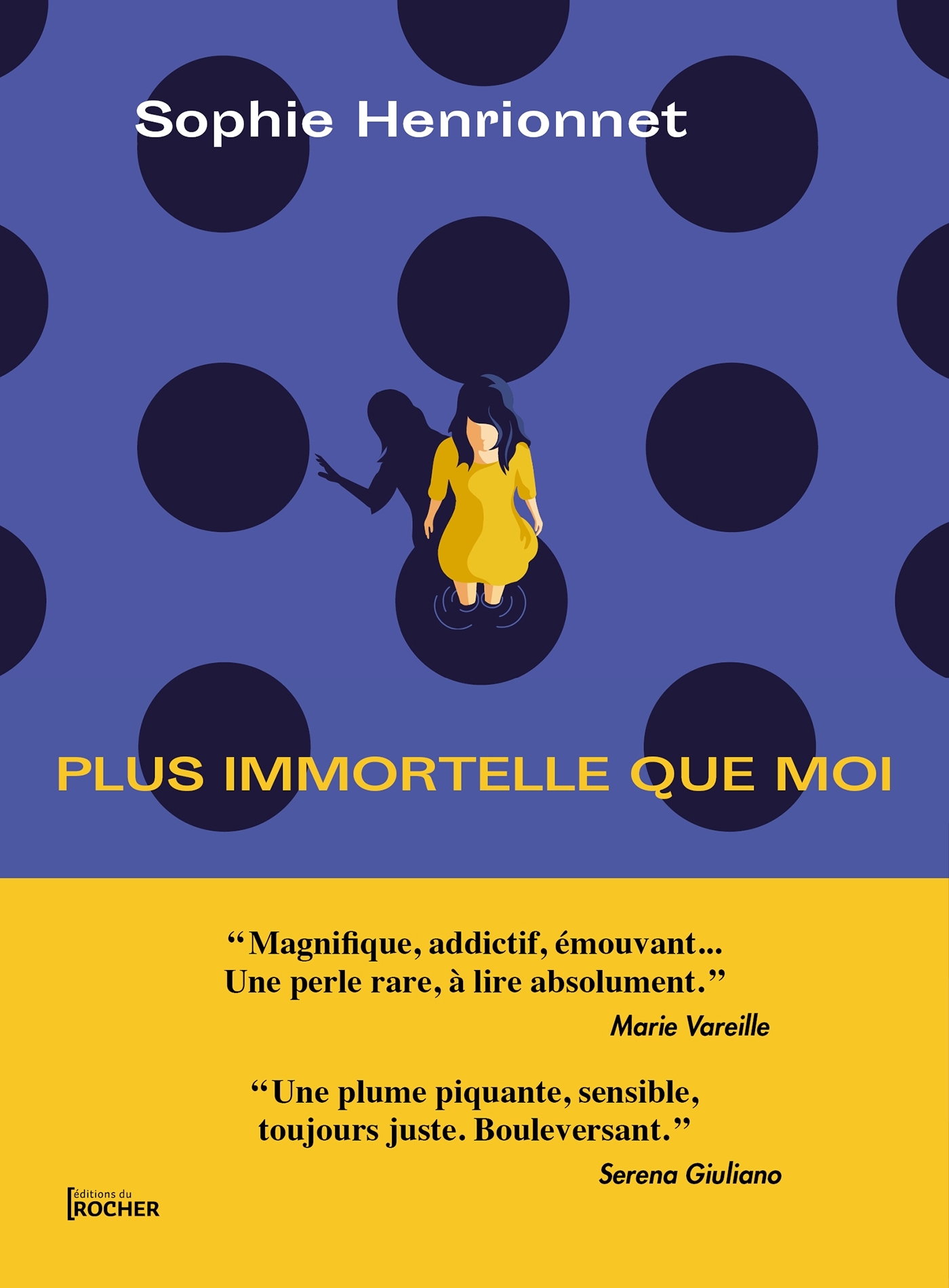 Plus immortelle que moi - Sophie Henrionnet - DU ROCHER