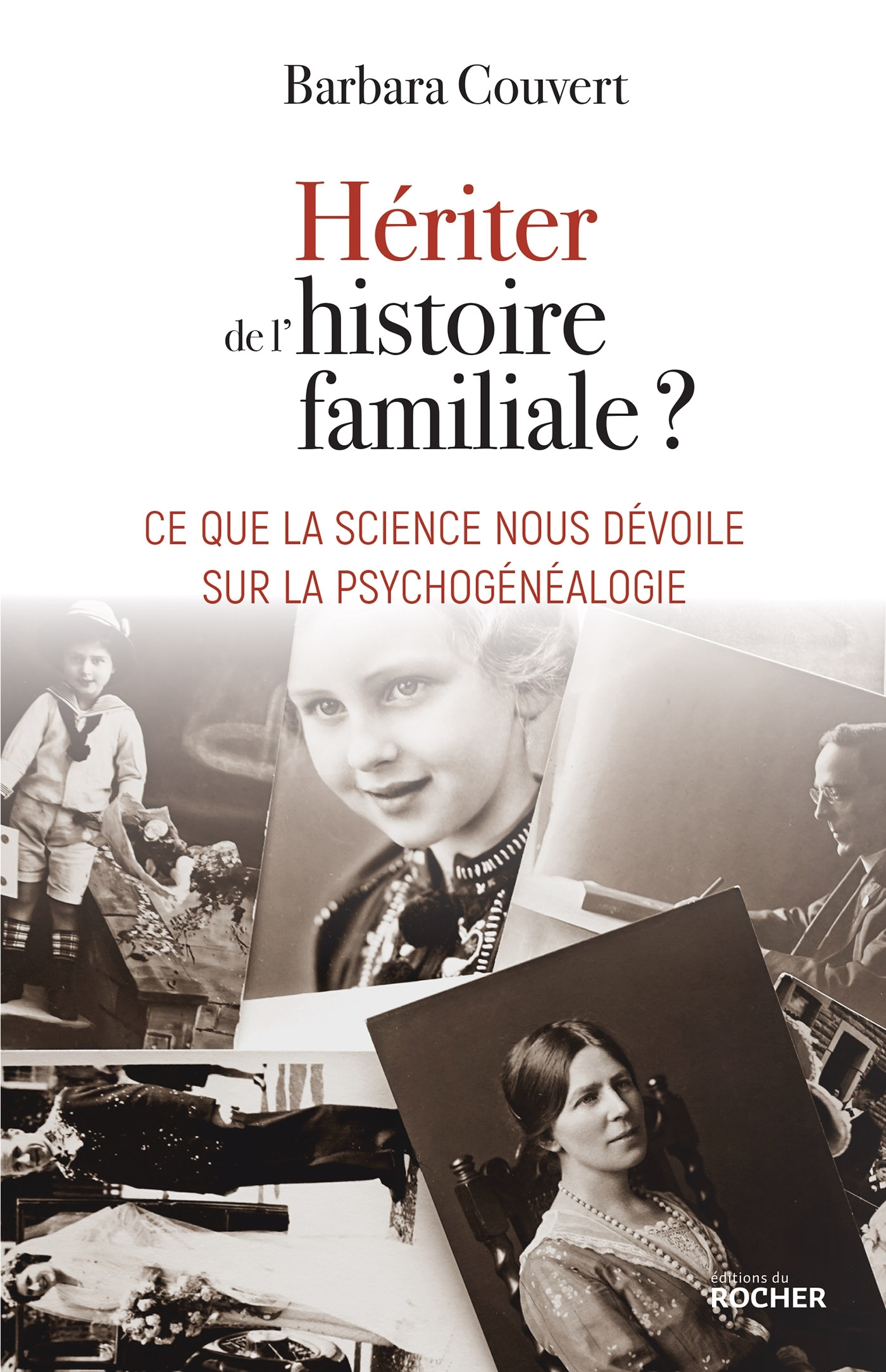 Hériter de l'histoire familiale ? - Barbara Couvert - DU ROCHER