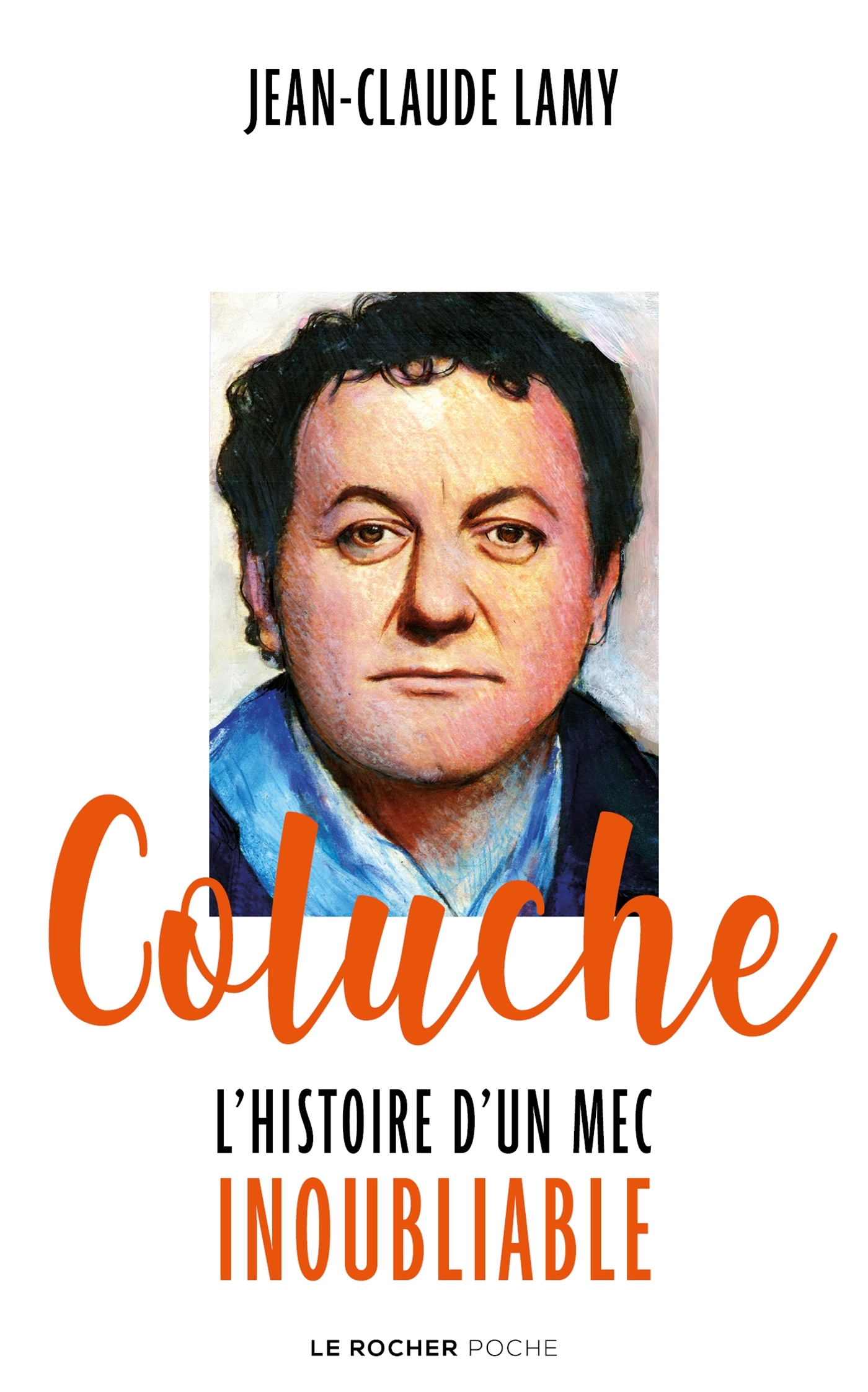 Coluche - Jean-Claude Lamy - DU ROCHER