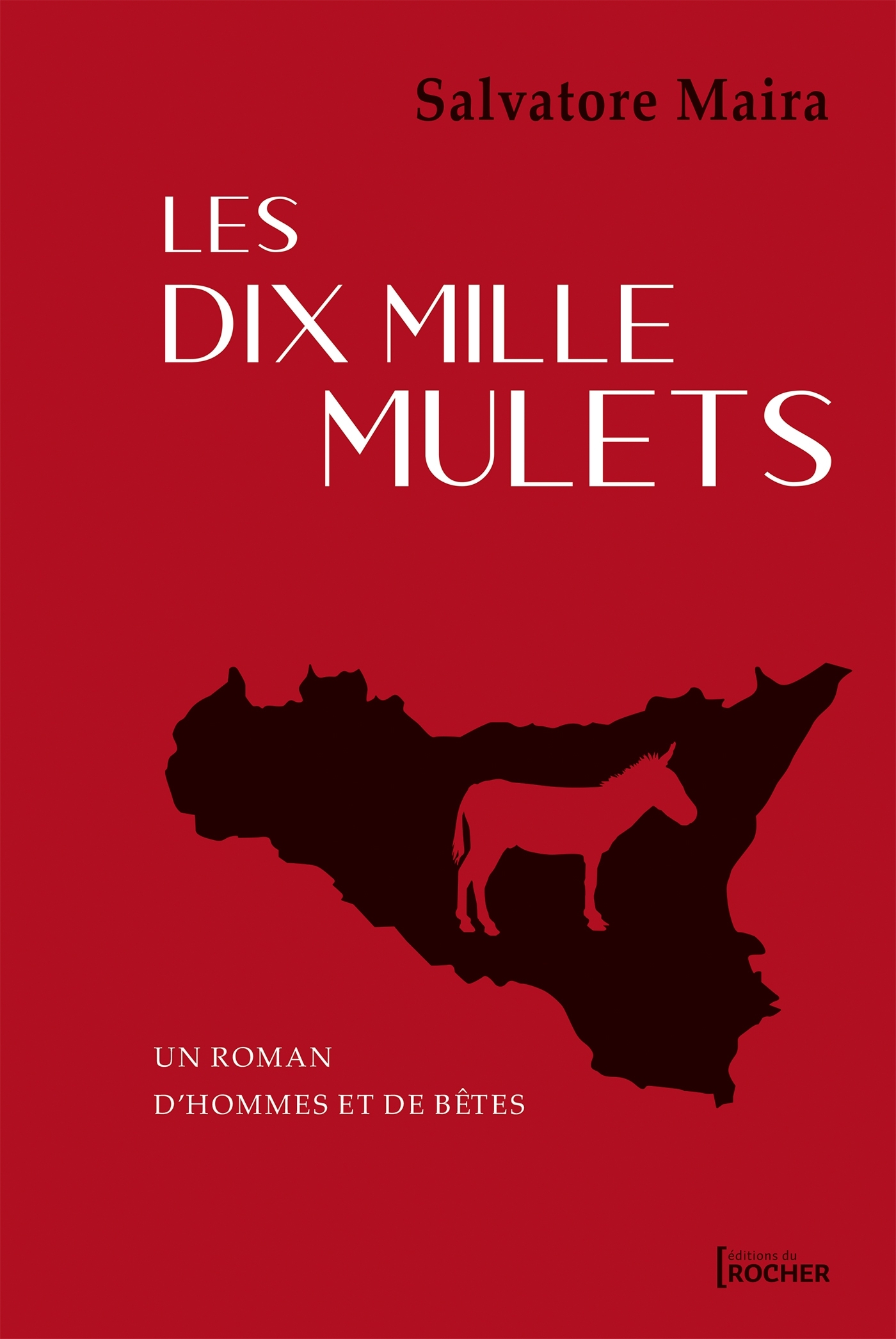 Les dix mille mulets - Jean-Luc Nardone - DU ROCHER