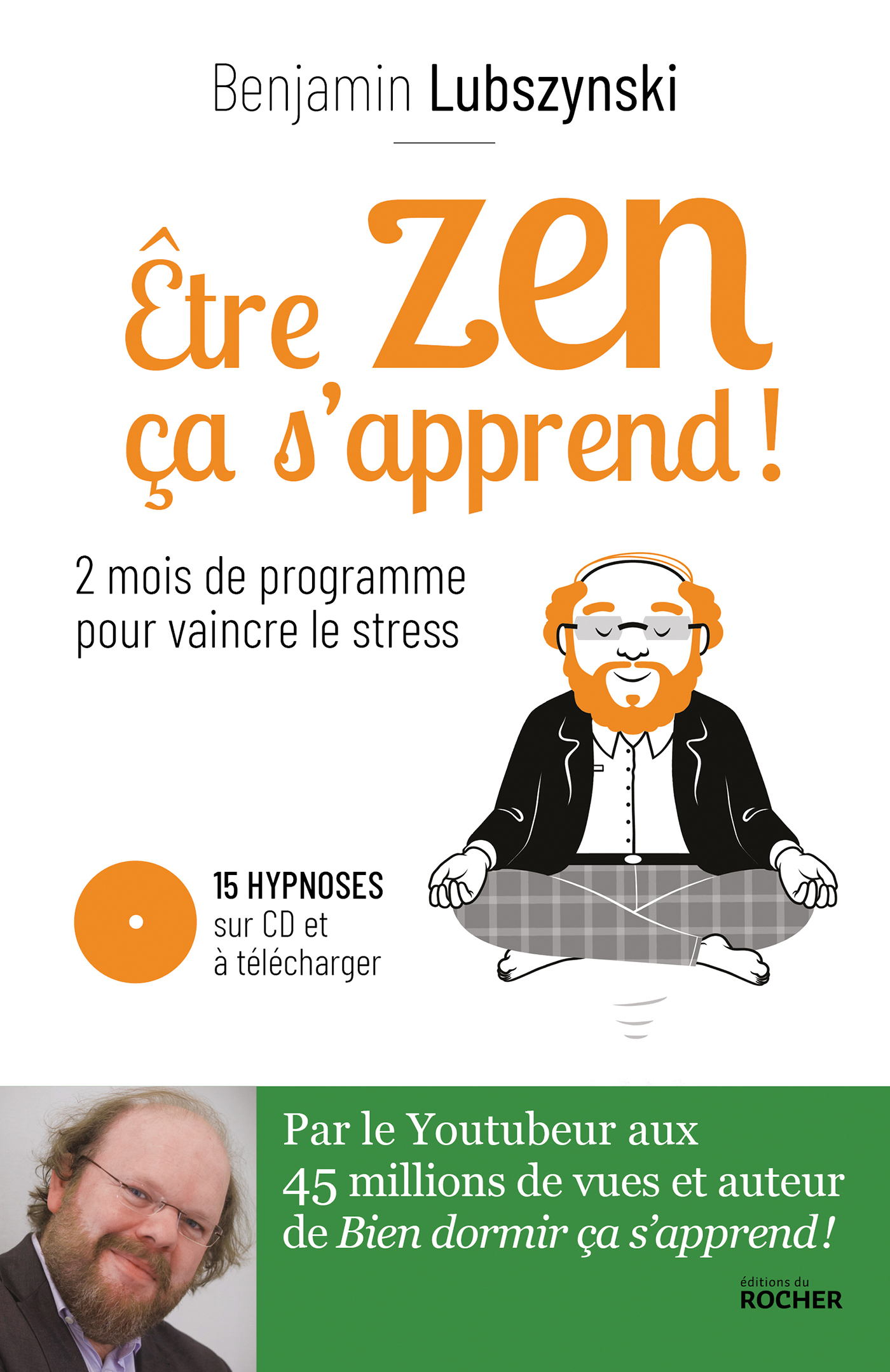 Être zen, ça s'apprend ! - Benjamin Lubszynski - DU ROCHER