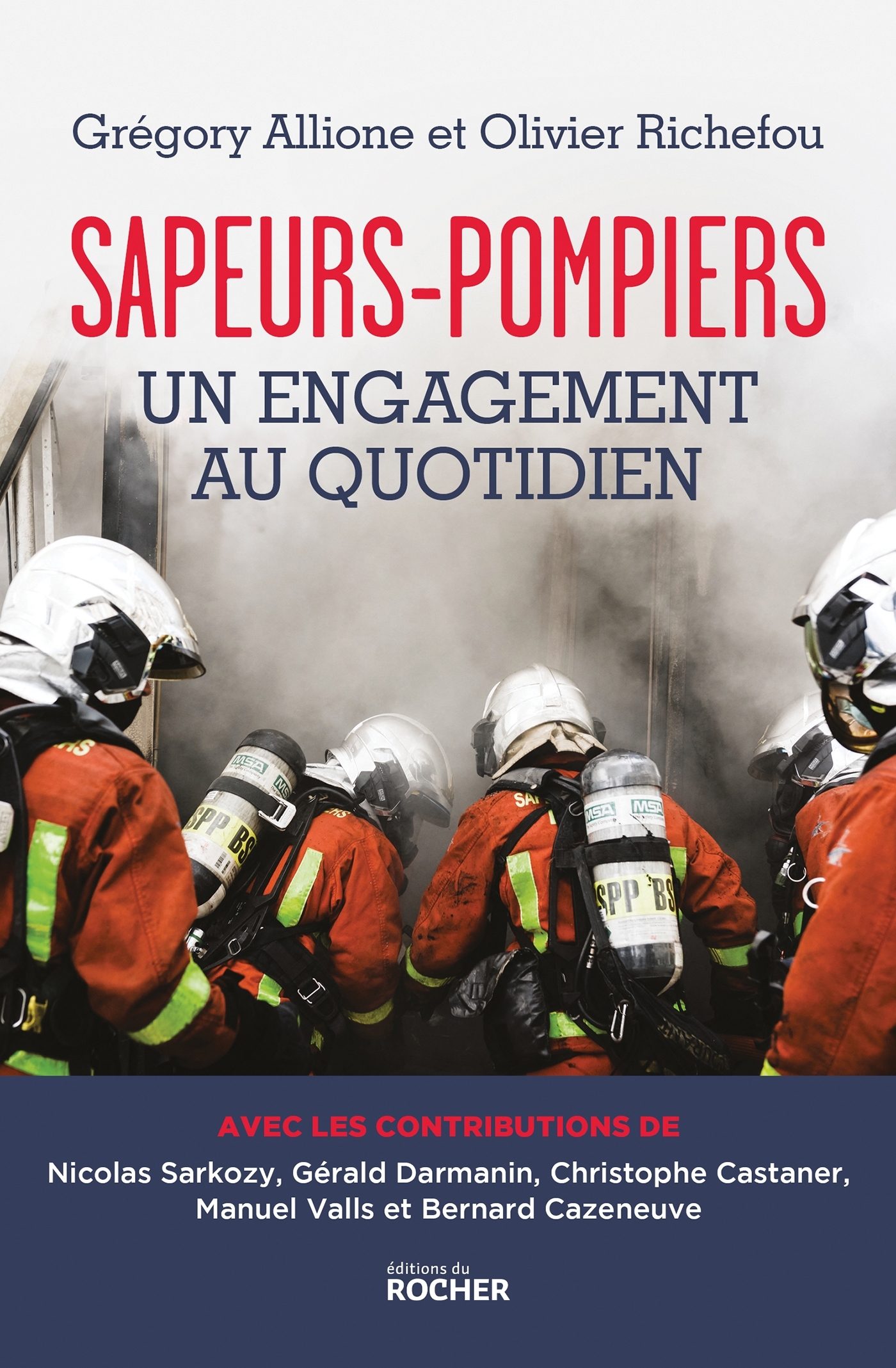 Sapeurs-pompiers, un engagement au quotidien - Grégory Allione - DU ROCHER