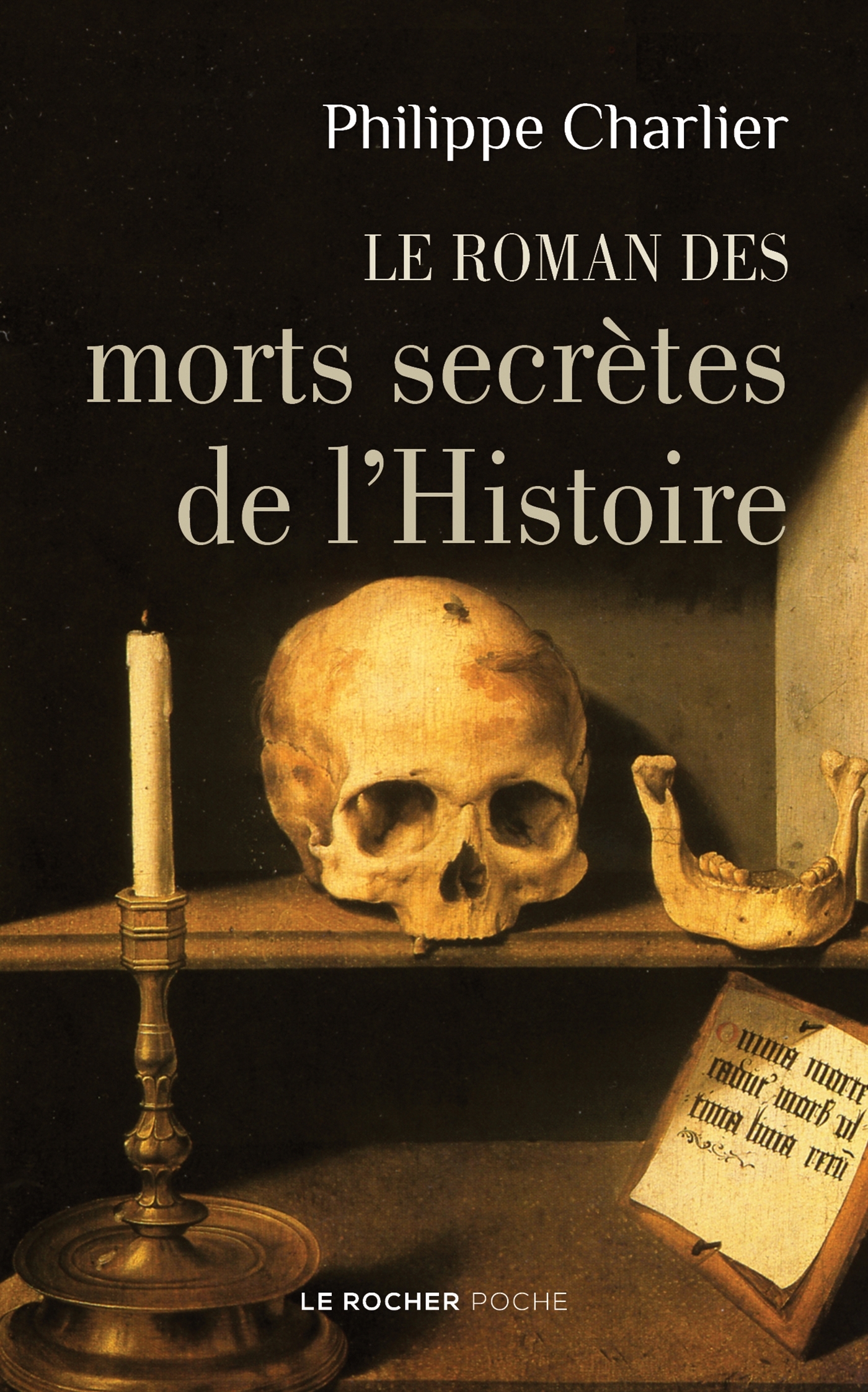 Le roman des morts secrètes de l'Histoire - Philippe Charlier - DU ROCHER