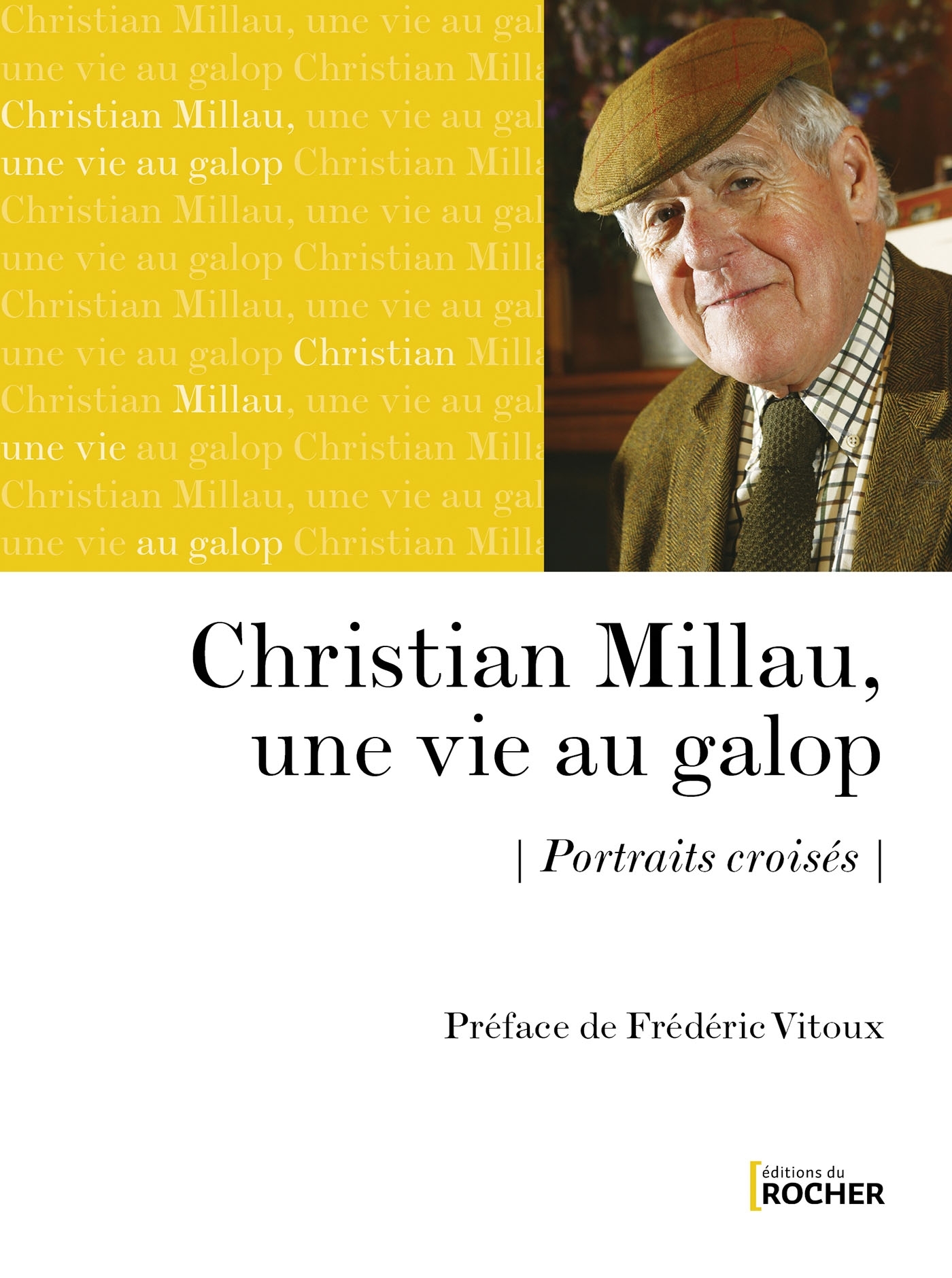 Christian Millau, une vie au galop - Frédéric Vitoux - DU ROCHER Christian Millau, une vie au galop - Frédéric Vitoux - DU ROCHER