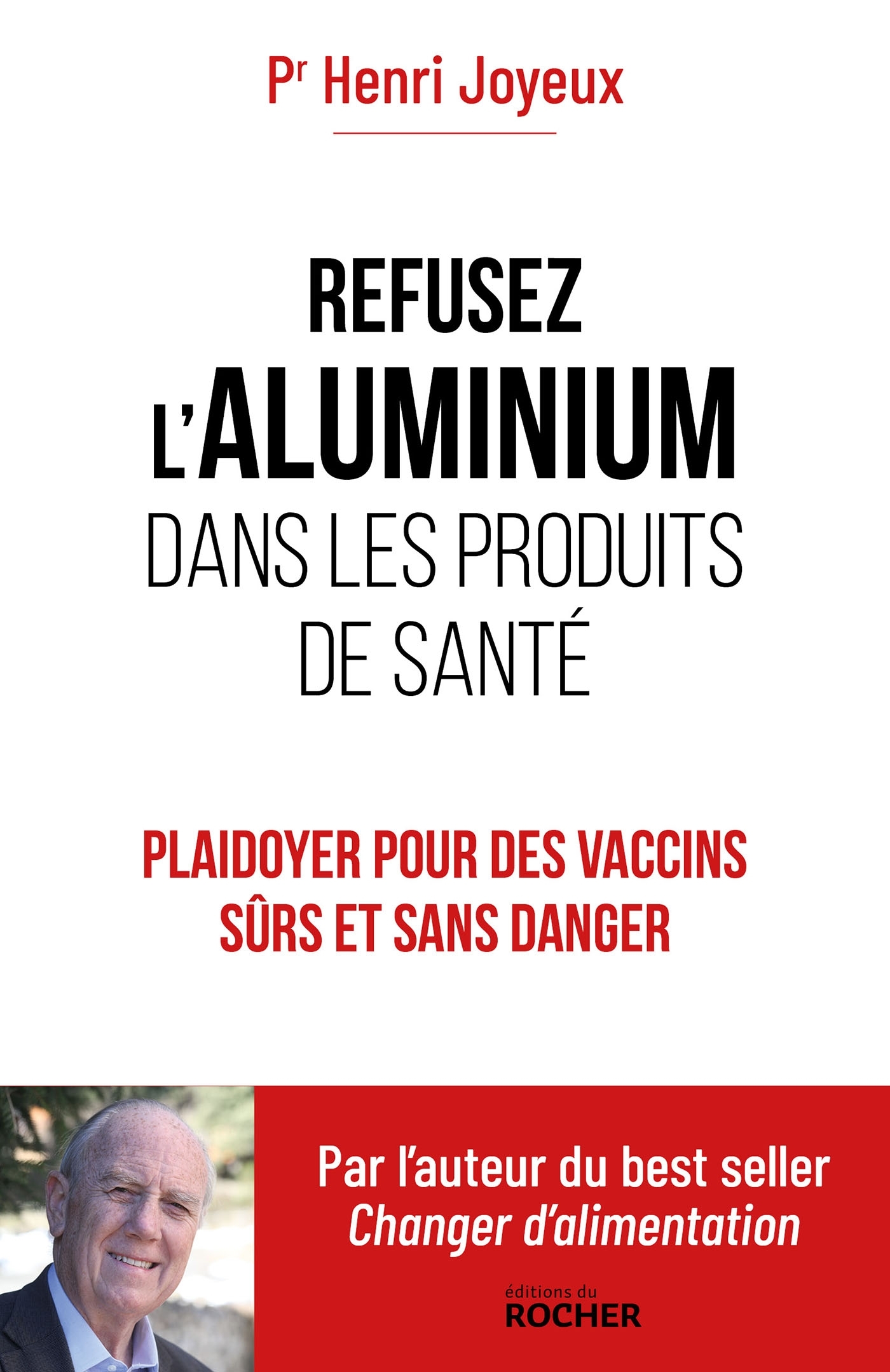 Refusez l'aluminium dans les produits de santé - Pr Henri Joyeux - DU ROCHER