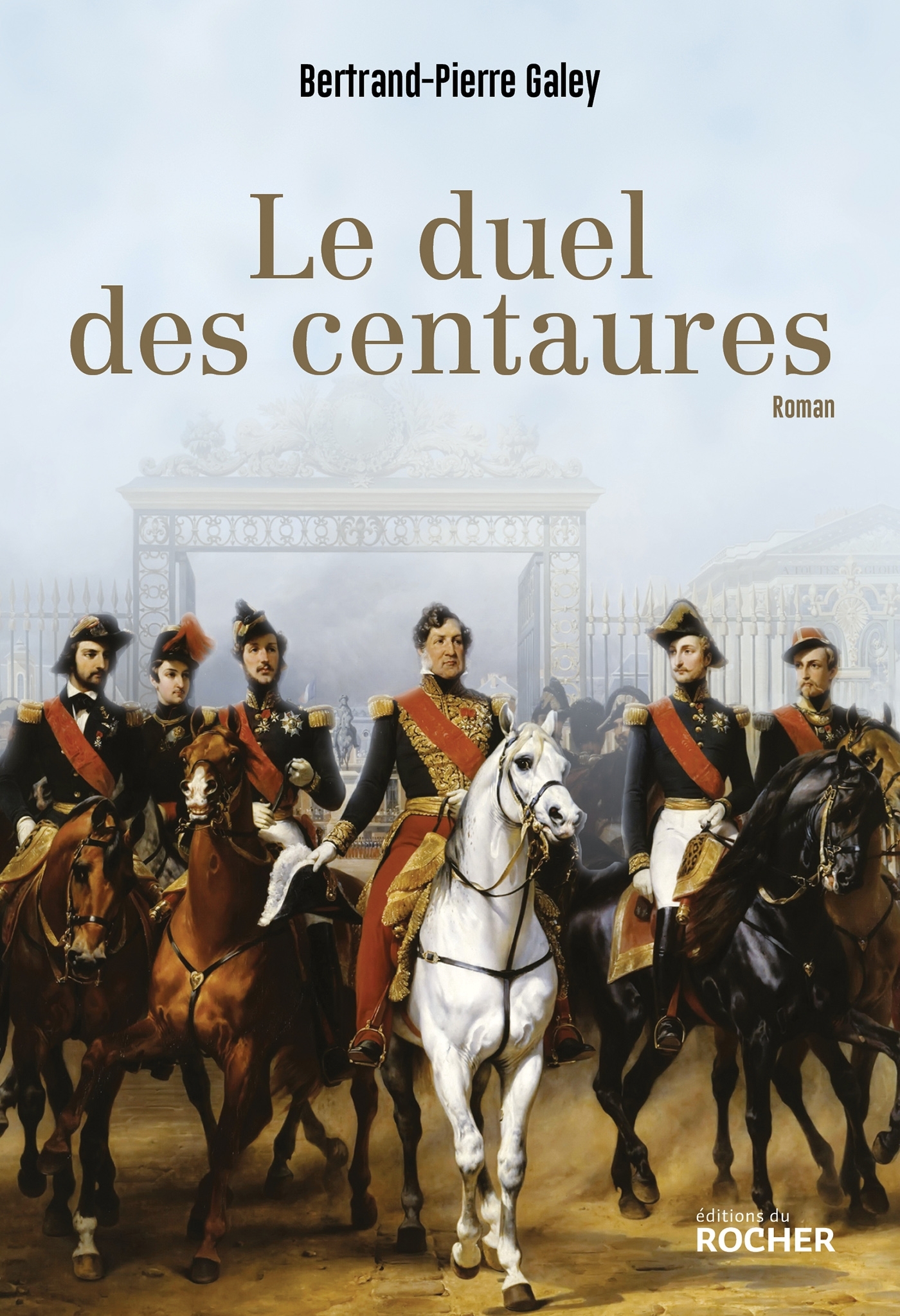 Le duel des centaures - Bertrand-Pierre Galey - DU ROCHER