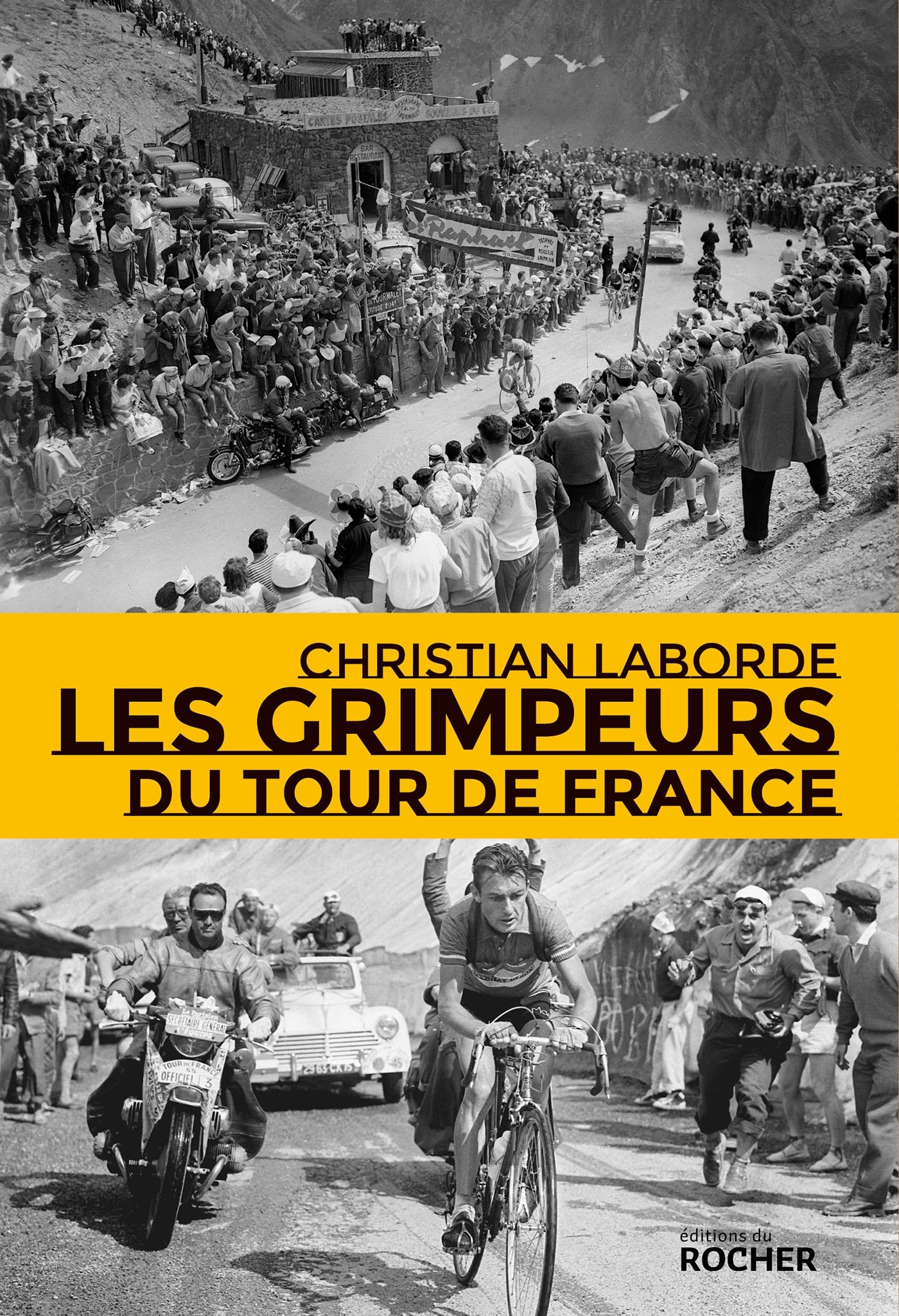 Les Grimpeurs du Tour de France - Christian Laborde - DU ROCHER