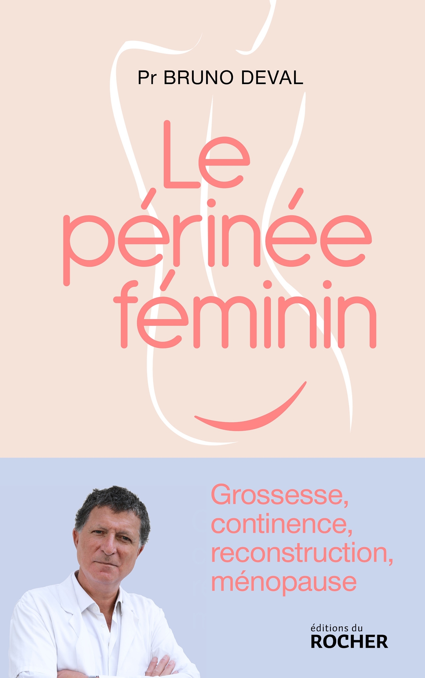 Le périnée féminin - Bruno Deval - DU ROCHER