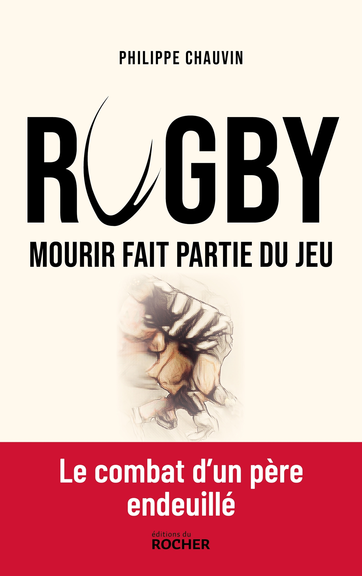 Rugby : mourir fait partie du jeu - Philippe Chauvin - DU ROCHER