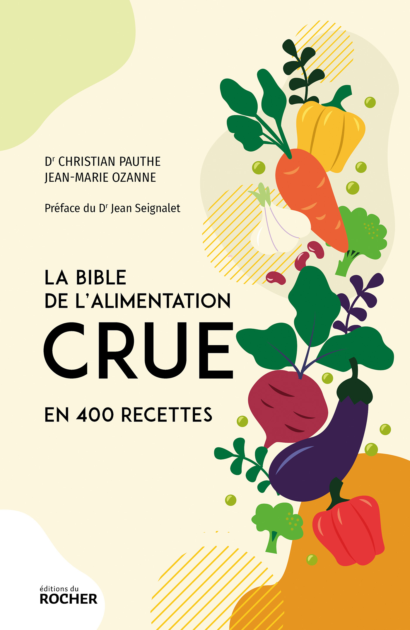 La bible de l'alimentation crue en 400 recettes - Jean Seignalet - DU ROCHER