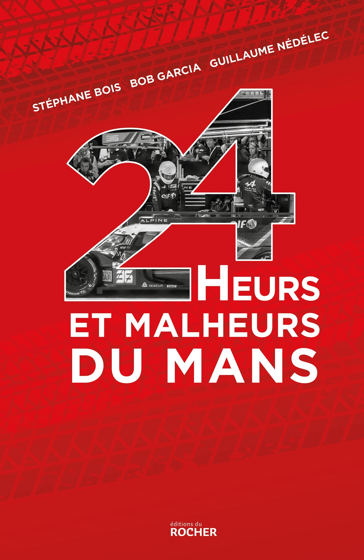 24 Heurs et malheurs du Mans - Stéphane Bois - DU ROCHER