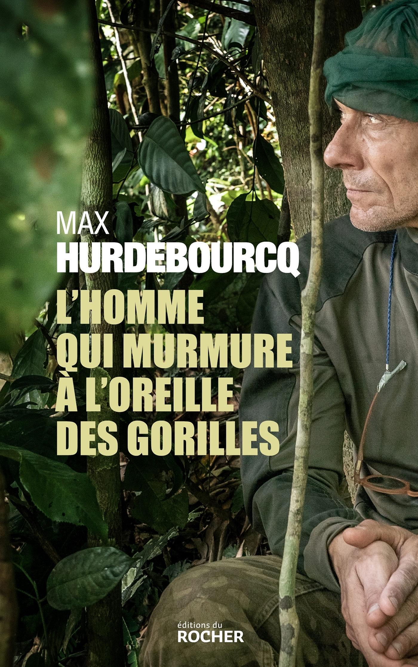L'homme qui murmure à l'oreille des gorilles - Max Hurdebourcq - DU ROCHER