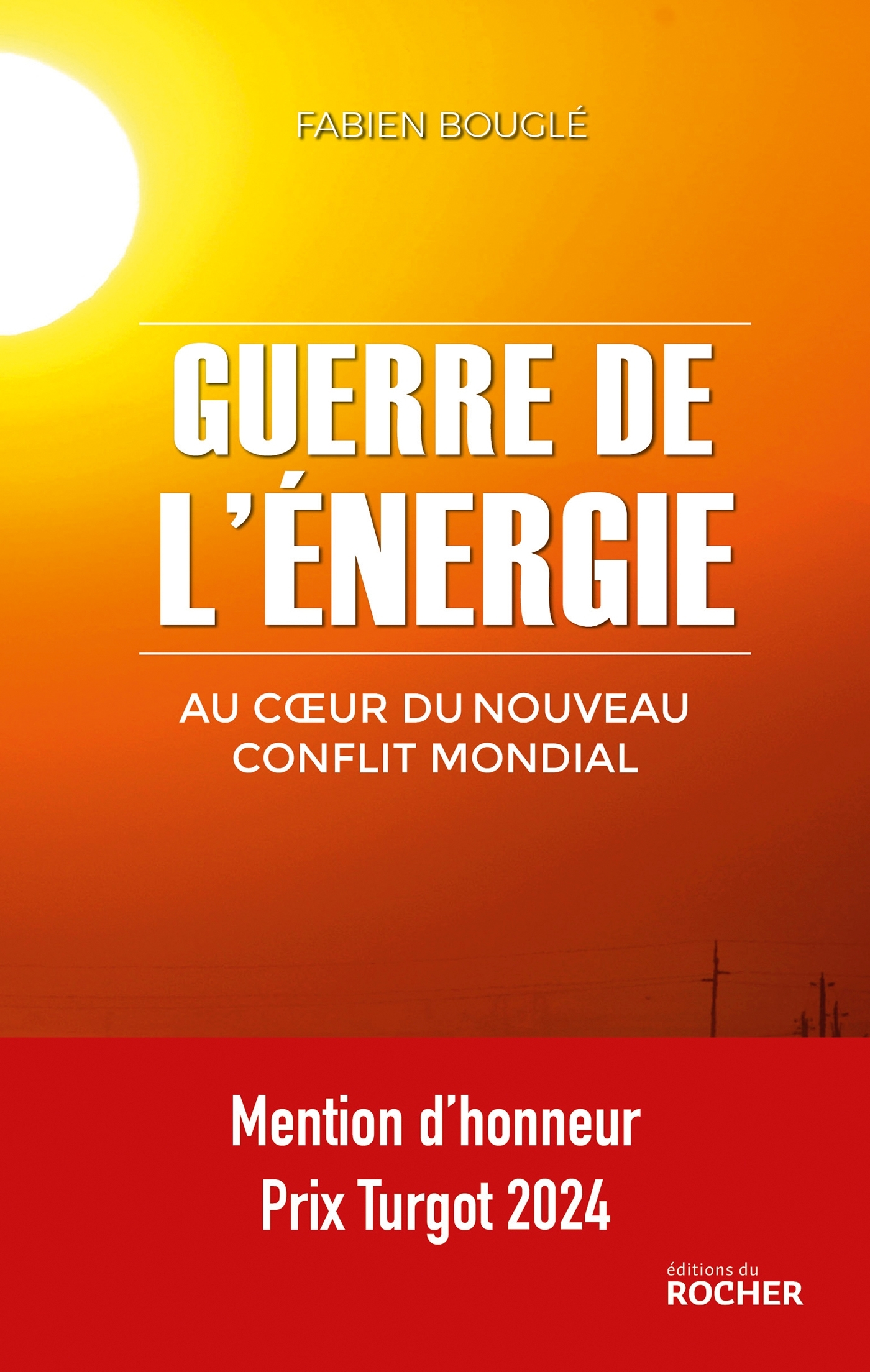 Guerre de l'énergie - Fabien Bouglé - DU ROCHER