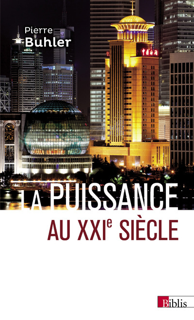 La puissance au XXIe siècle (nouvelle édition) - Pierre Buhler - CNRS EDITIONS