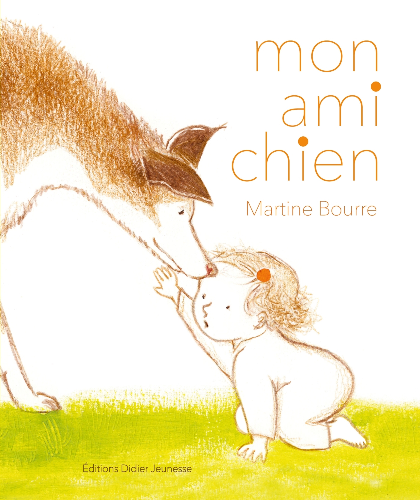 Mon Ami Chien - Martine Bourre - DIDIER JEUNESSE