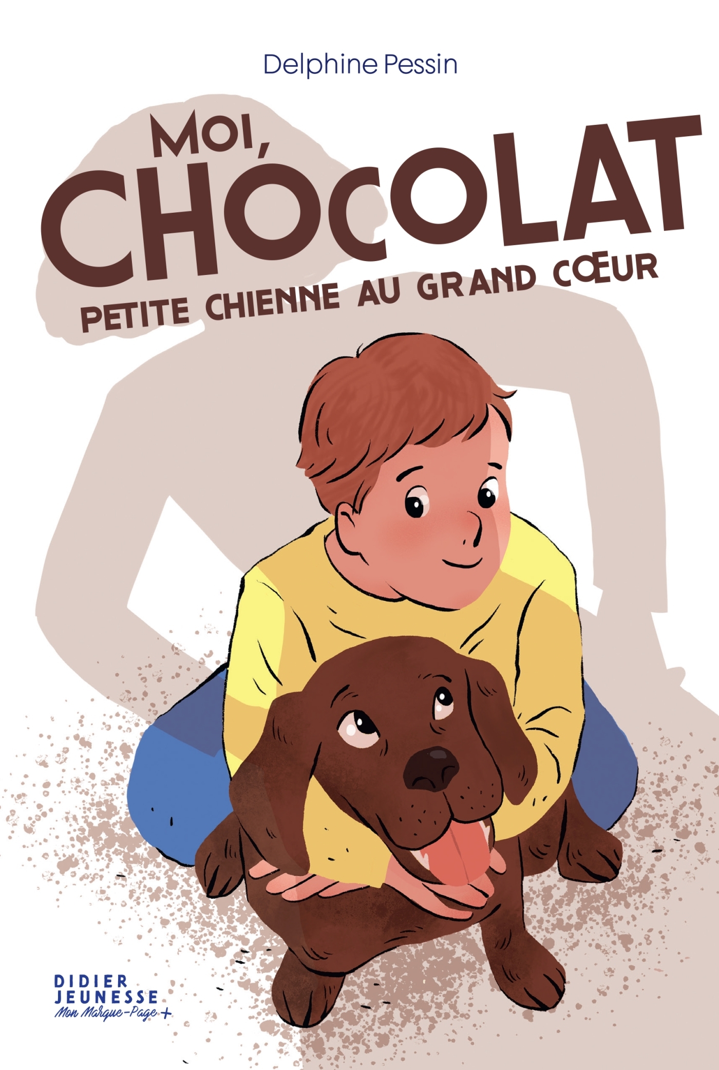 Moi, Chocolat, petite chienne au grand coeur - Cynthia Thiéry - DIDIER JEUNESSE