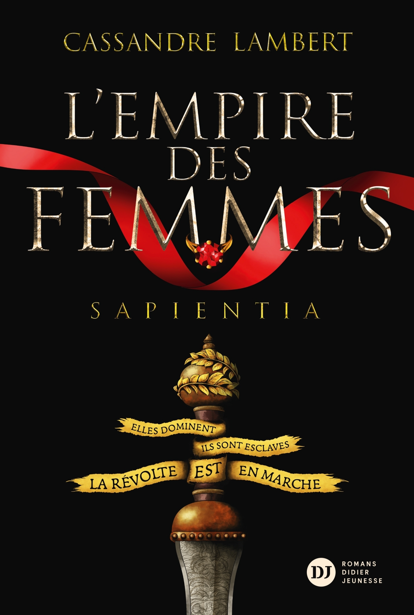 L'Empire des Femmes, tome 1 - Sapientia - Cassandre Lambert - DIDIER JEUNESSE