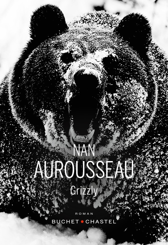 Grizzly - Nan Aurousseau - BUCHET CHASTEL