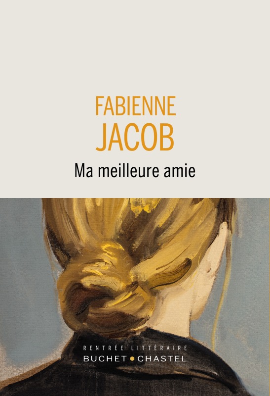 Ma meilleure amie - Fabienne Jacob - BUCHET CHASTEL