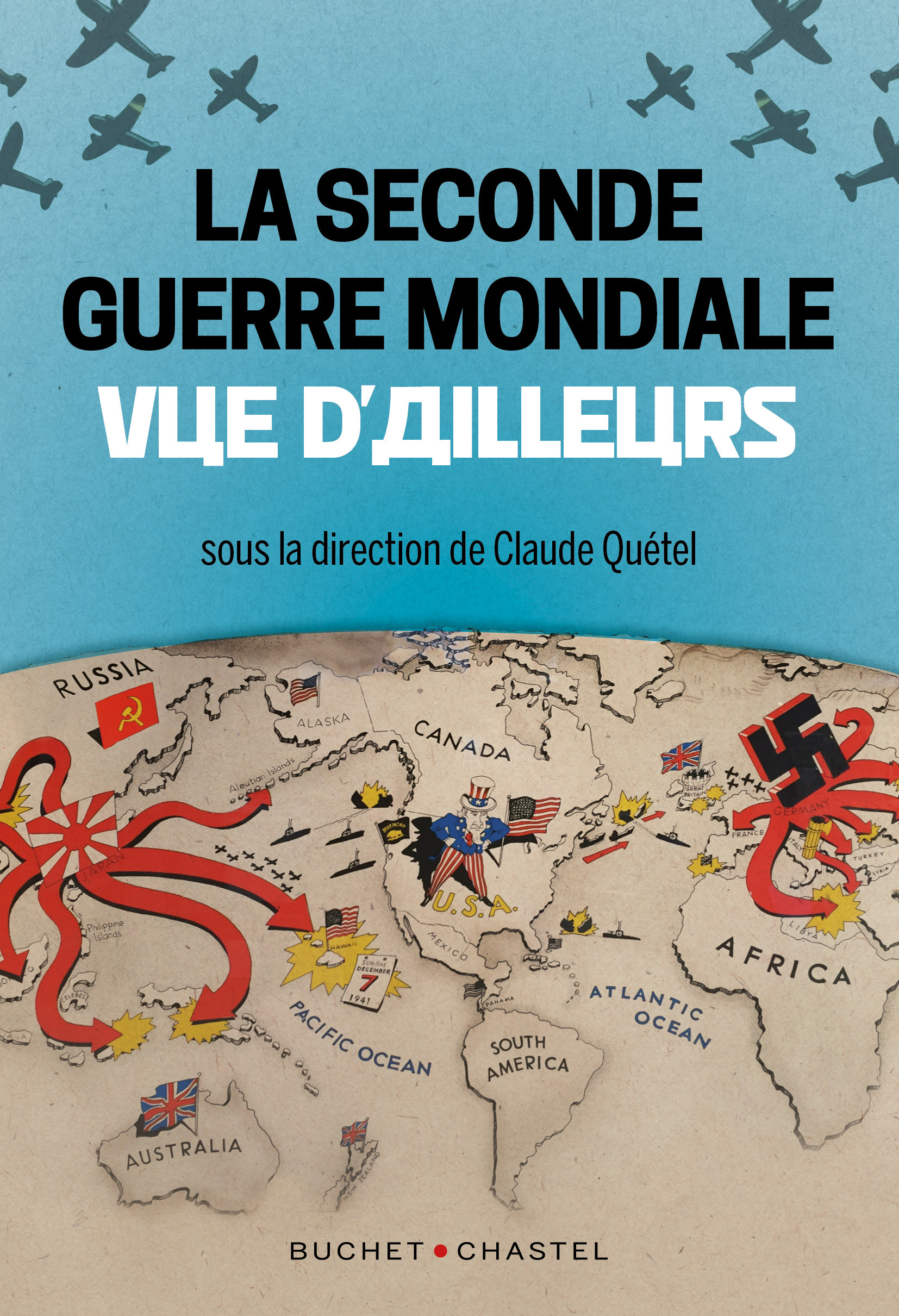 La Seconde Guerre mondiale vue d'ailleurs -  Quetel Claude - BUCHET CHASTEL