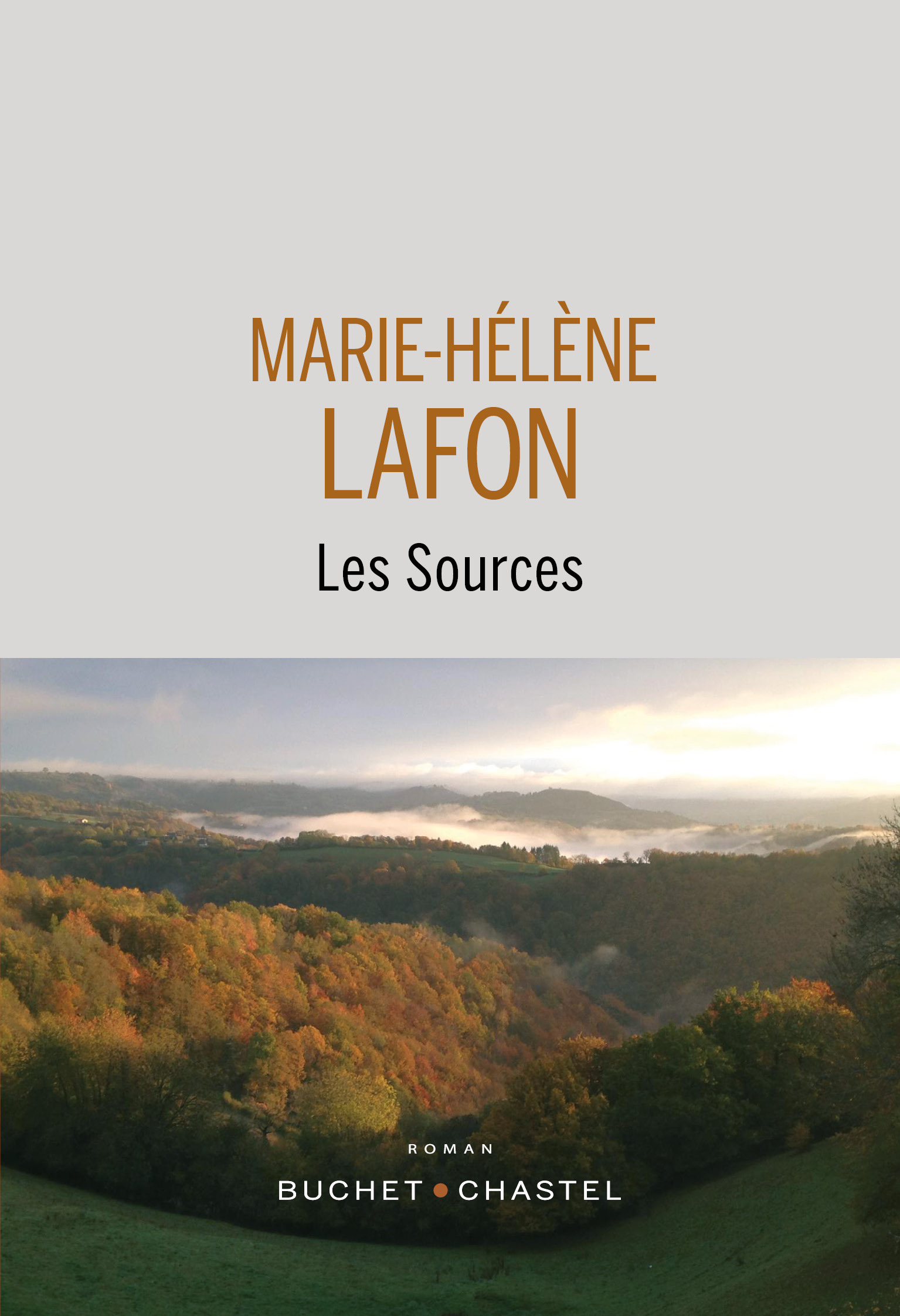 Les sources - Marie-Hélène Lafon - BUCHET CHASTEL