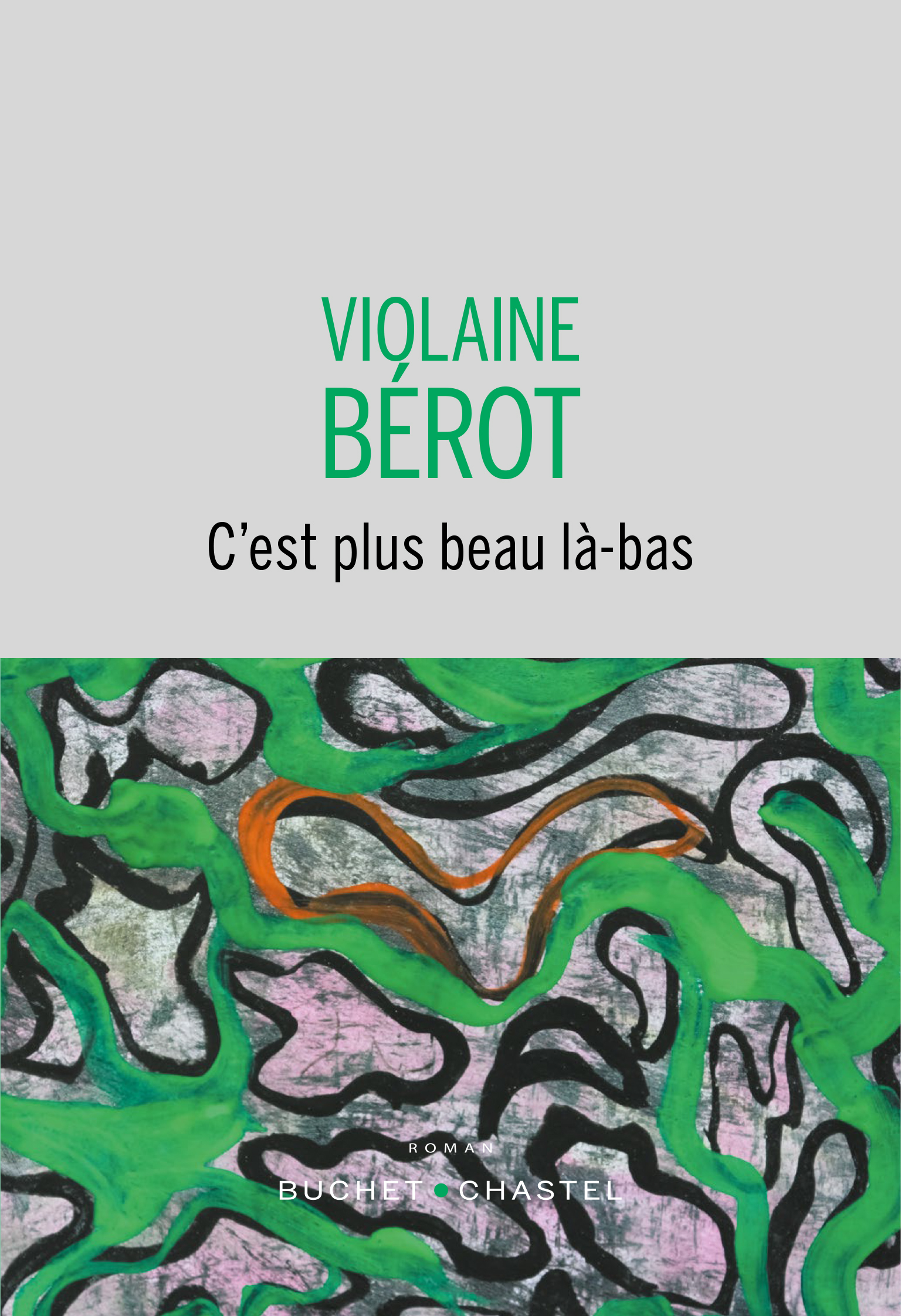 C'est plus beau la-bas - Violaine Bérot - BUCHET CHASTEL