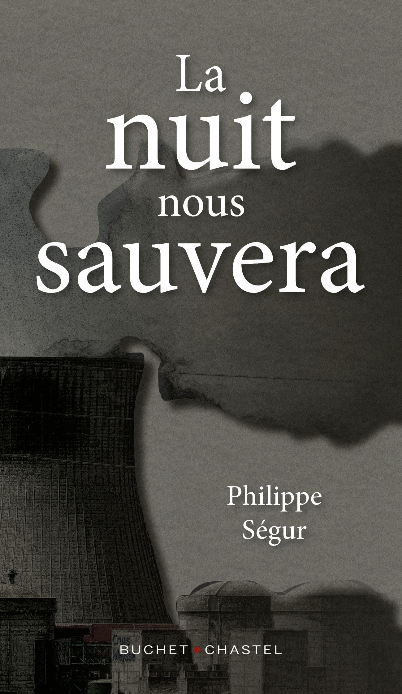 La nuit nous sauvera - Philippe Ségur - BUCHET CHASTEL