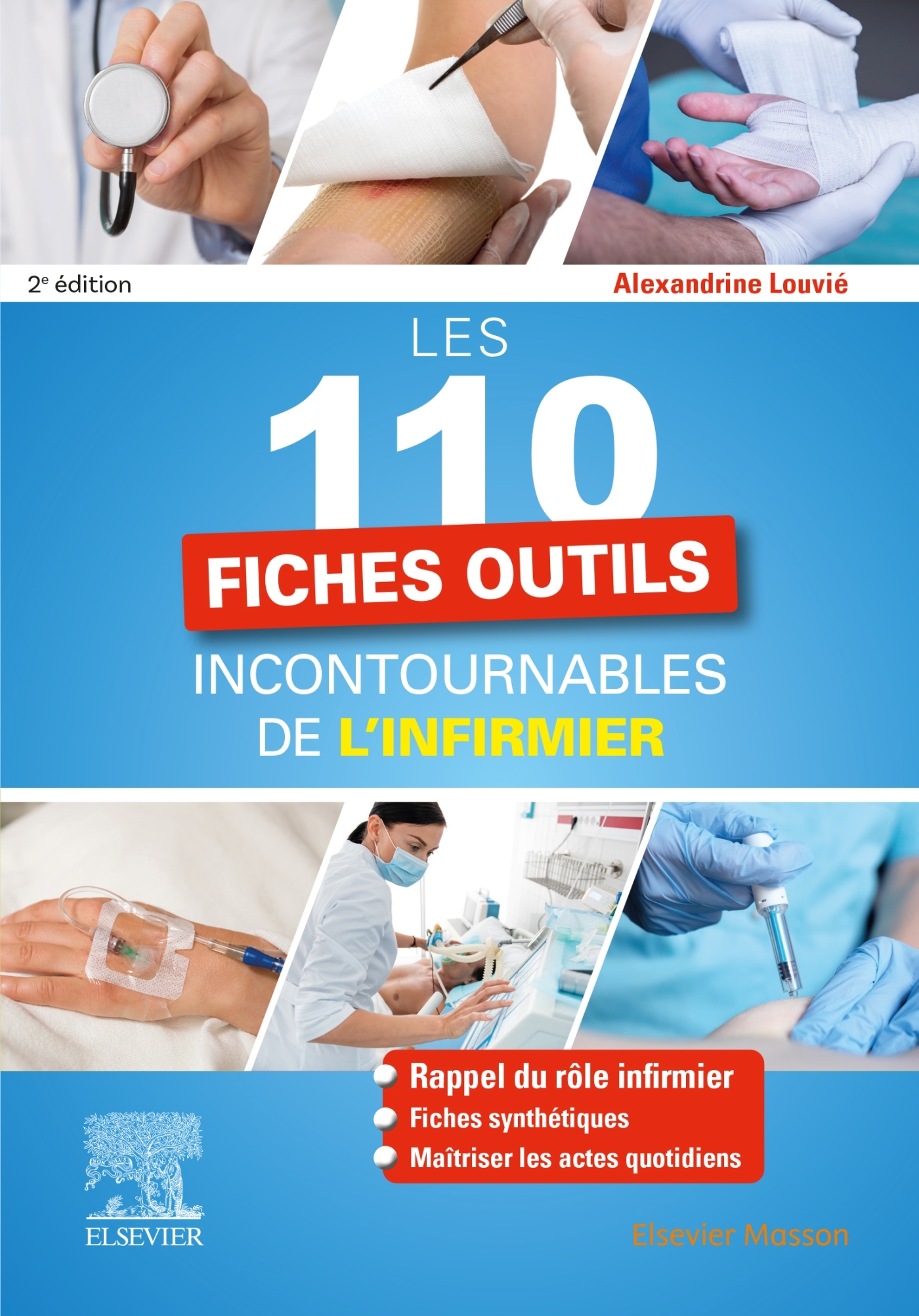 Les 110 fiches outils incontournables de l'infirmier - Alexandrine Louvié - MASSON