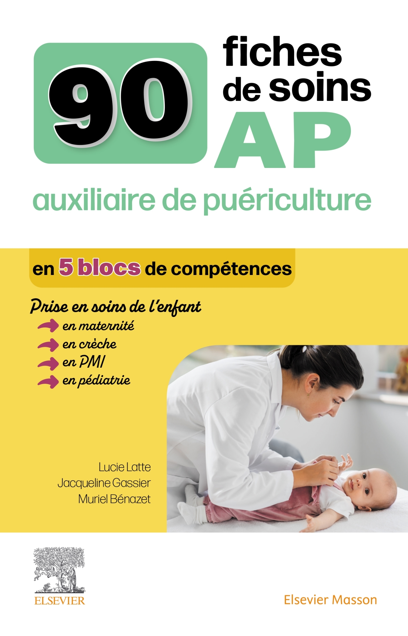 90 fiches de soins  AP auxiliaire de puériculture - Lucie Latte - MASSON