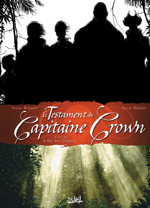 Le Testament du Capitaine Crown T02 -  HENAFF+ROULOT+LE MOAL - SOLEIL