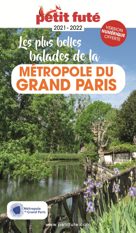 Guide Les plus belles Balades Métropole du Grand Paris  2021 Petit Futé -  Auzias d. / labourdette j. & alter - PETIT FUTE