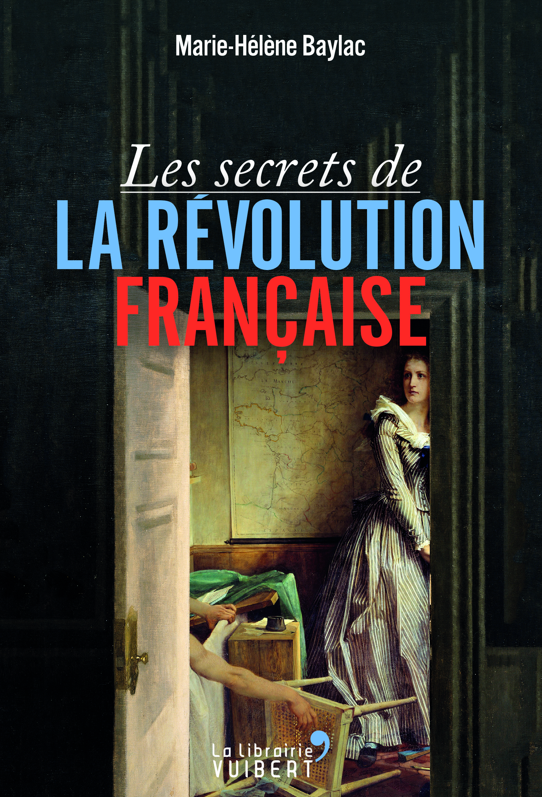 Les Secrets de la Révolution française - Marie-Hélène Baylac - VUIBERT