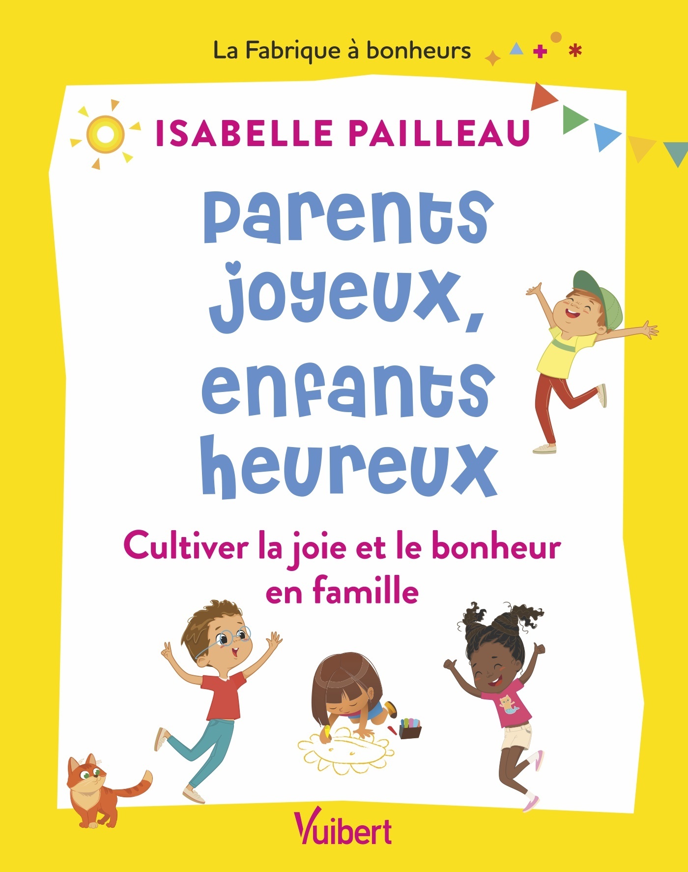 Parents joyeux, enfants heureux - Isabelle Pailleau - VUIBERT