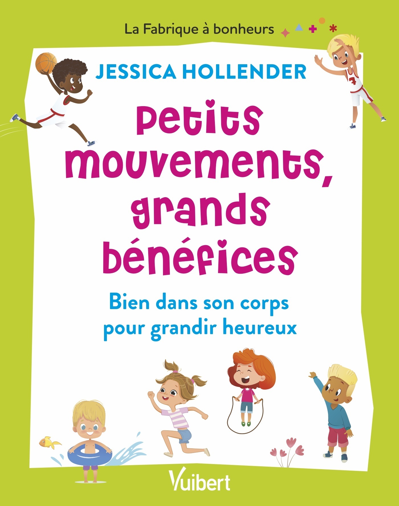 Petits mouvements, grands bénéfices - Jessica Hollender - VUIBERT