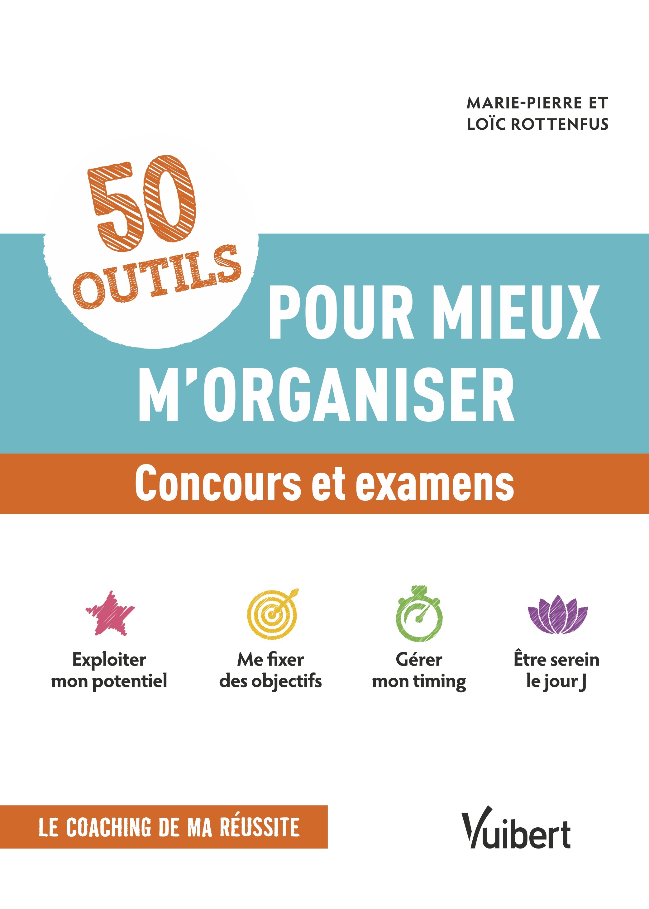 50 outils pour mieux m'organiser - Concours et examens - Marie-Pierre Rottenfus - VUIBERT