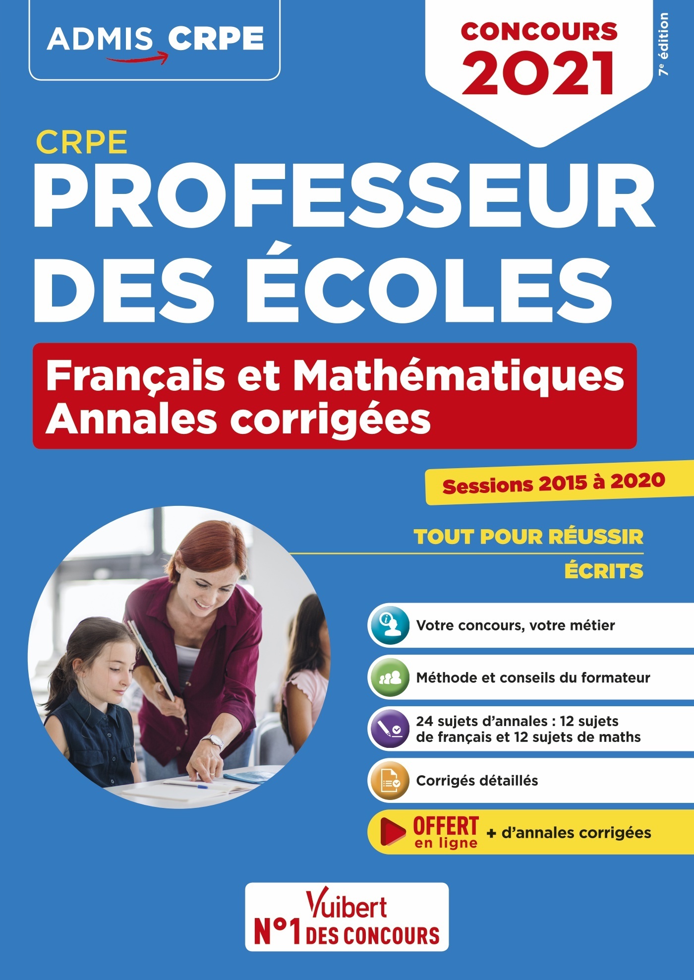 CRPE - Concours Professeur des écoles - Français et Mathématiques - Les Annales corrigées - Sessions 2015 à 2020 - Marc Loison - VUIBERT