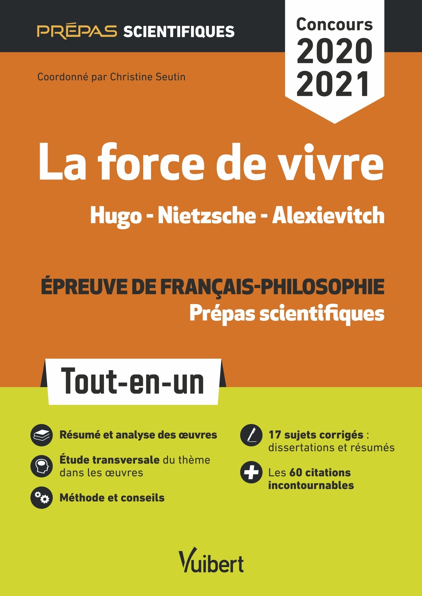 La force de vivre - Épreuve de français-philosophie - Prépas scientifiques - Concours 2020-2021 - Christine Seutin - VUIBERT