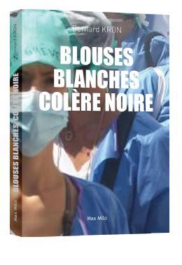 Blouses blanches colère noire - Bernard Kron - MAX MILO