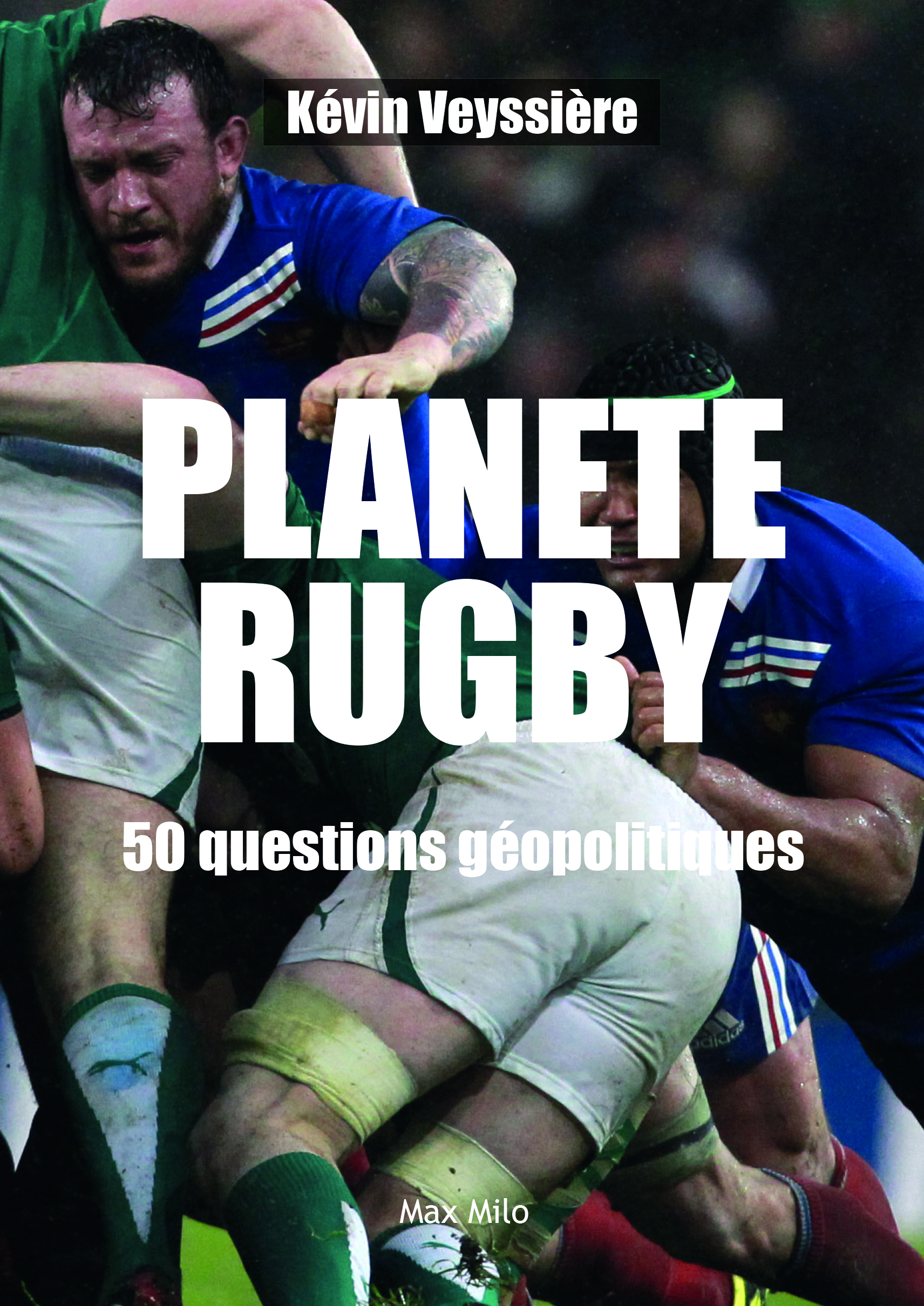 Planète Rugby - 50 questions géopolitiques - Kévin Veyssiere - MAX MILO