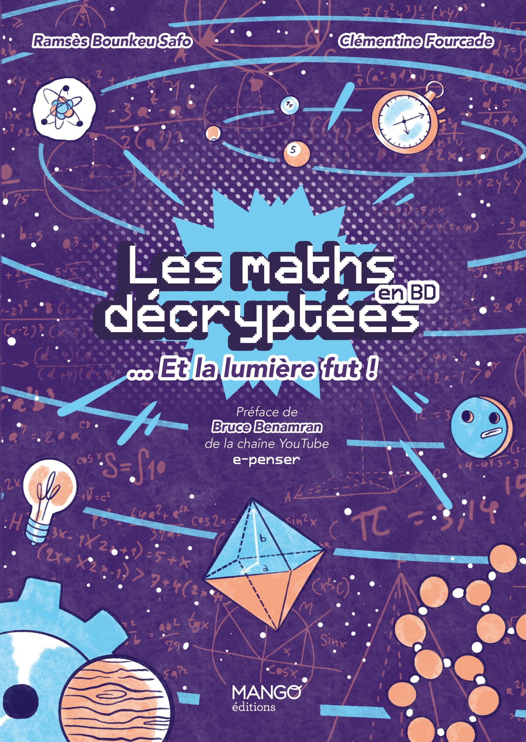 Les maths décryptées et la lumière fut ! - Ramses Bounkeu Safo - MANGO