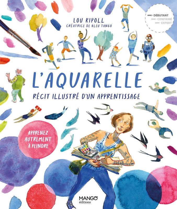 L'aquarelle, récit illustré d'un apprentissage - Lou Ripoll - MANGO