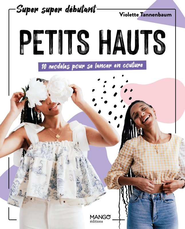 Petits hauts : 10 modèles pour se lancer en couture - Violette Tannenbaum - MANGO