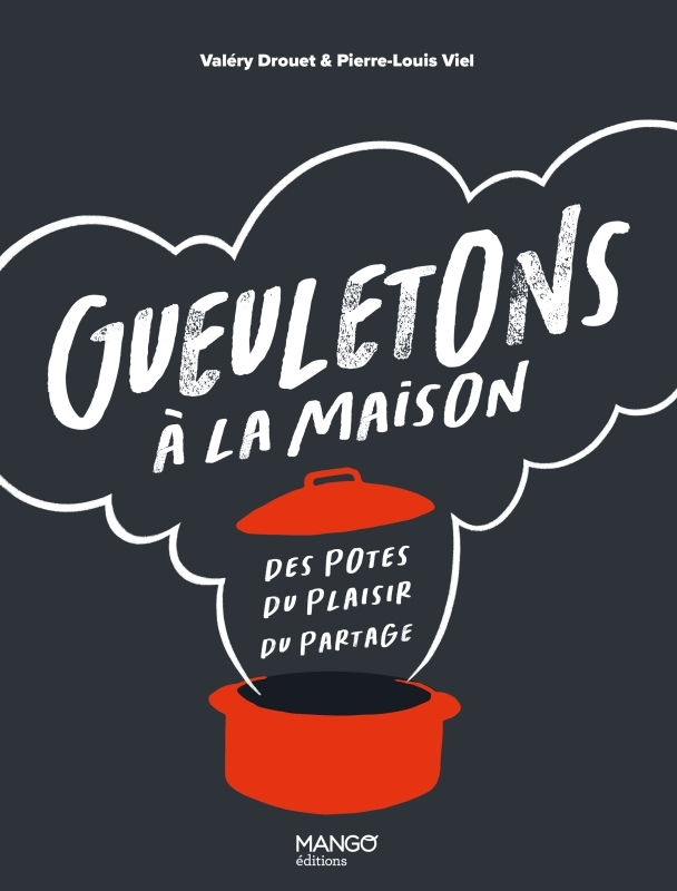 Gueuletons à la maison - Valéry Drouet - MANGO