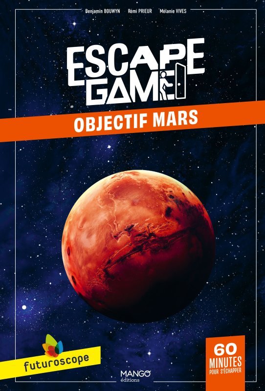 Escape Game Futuroscope - Objectif Mars - Benjamin Bouwyn - MANGO