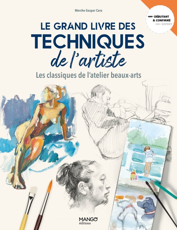 Le grand livre des techniques de l artiste - Collectif Collectif - MANGO Le grand livre des techniques de l artiste - Collectif Collectif - MANGO