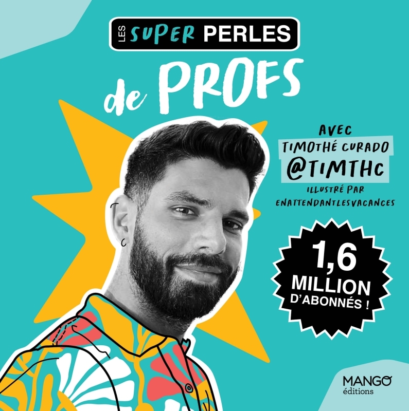 Les super perles de profs - Timthc Timthc - MANGO Les super perles de profs - Timthc Timthc - MANGO