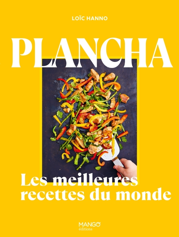 Plancha, les meilleures recettes du monde - Loïc Hanno - MANGO