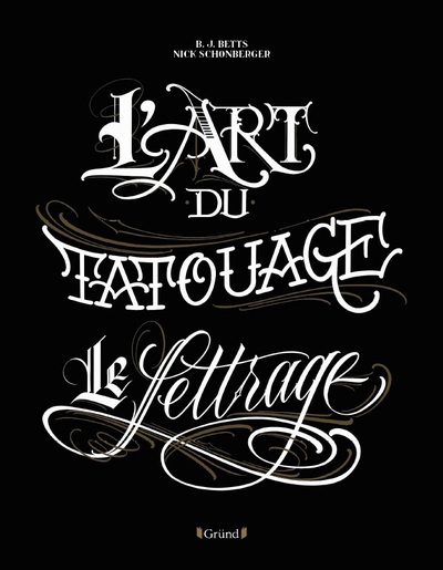 L'Art du Tatouage - Le lettrage - B. J. Betts - GRUND