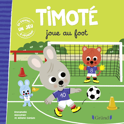 Timoté joue au foot - Mélanie Combes - GRUND