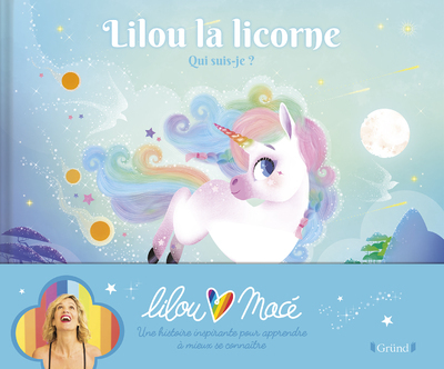 Lilou la licorne - Qui suis-je ? - Marie-Rose Boisson - GRUND